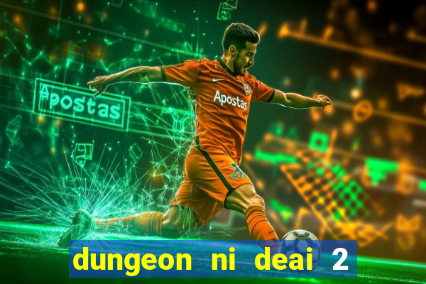 dungeon ni deai 2 temporada dublado data de lançamento